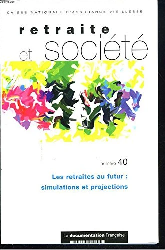 Retraite et Société, numéro 40 (octobre 2003) - Les retraites au futur : simulations et projections.
